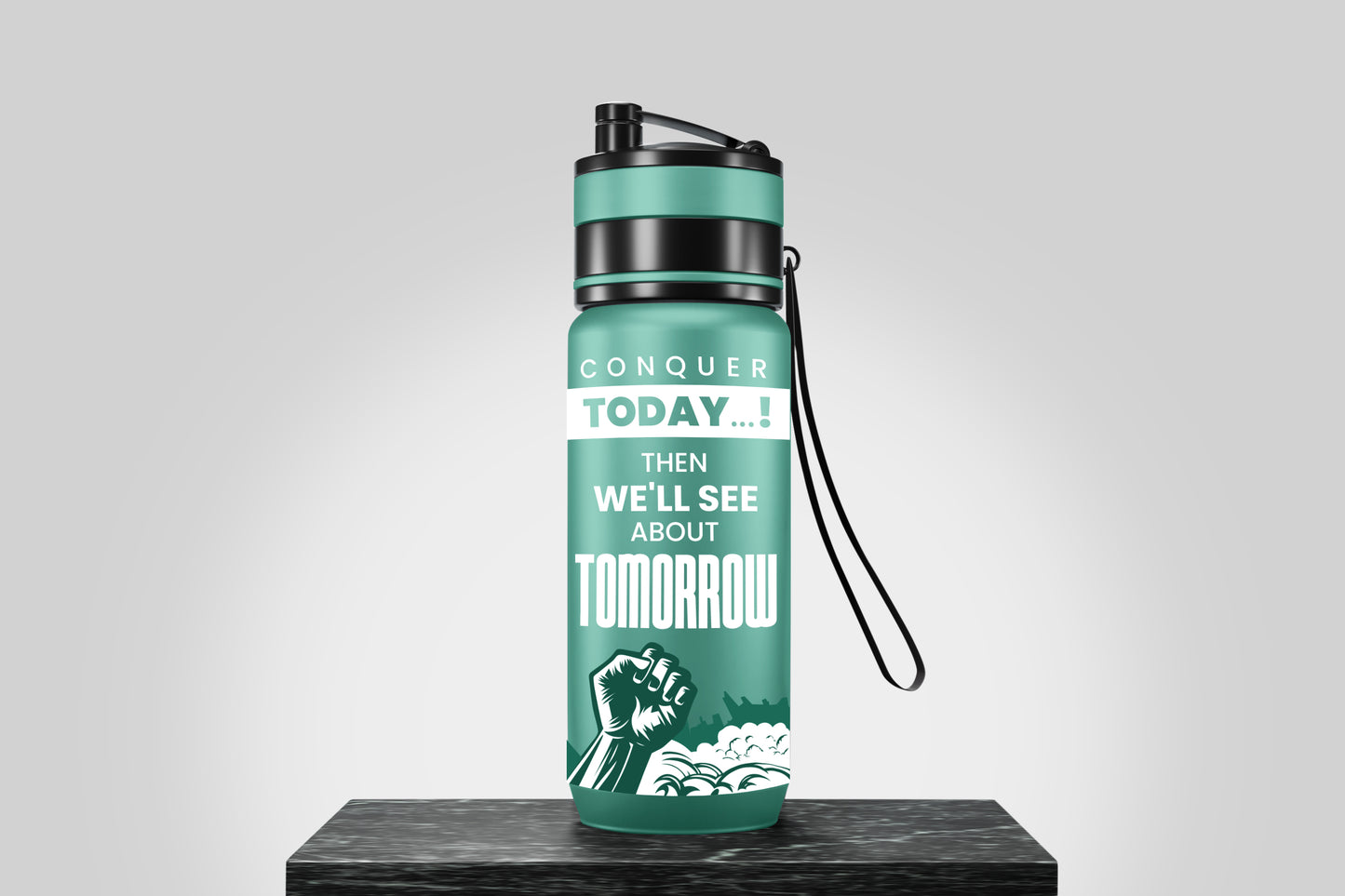 Conquer Today...! - then, we'll see about Tomorrow