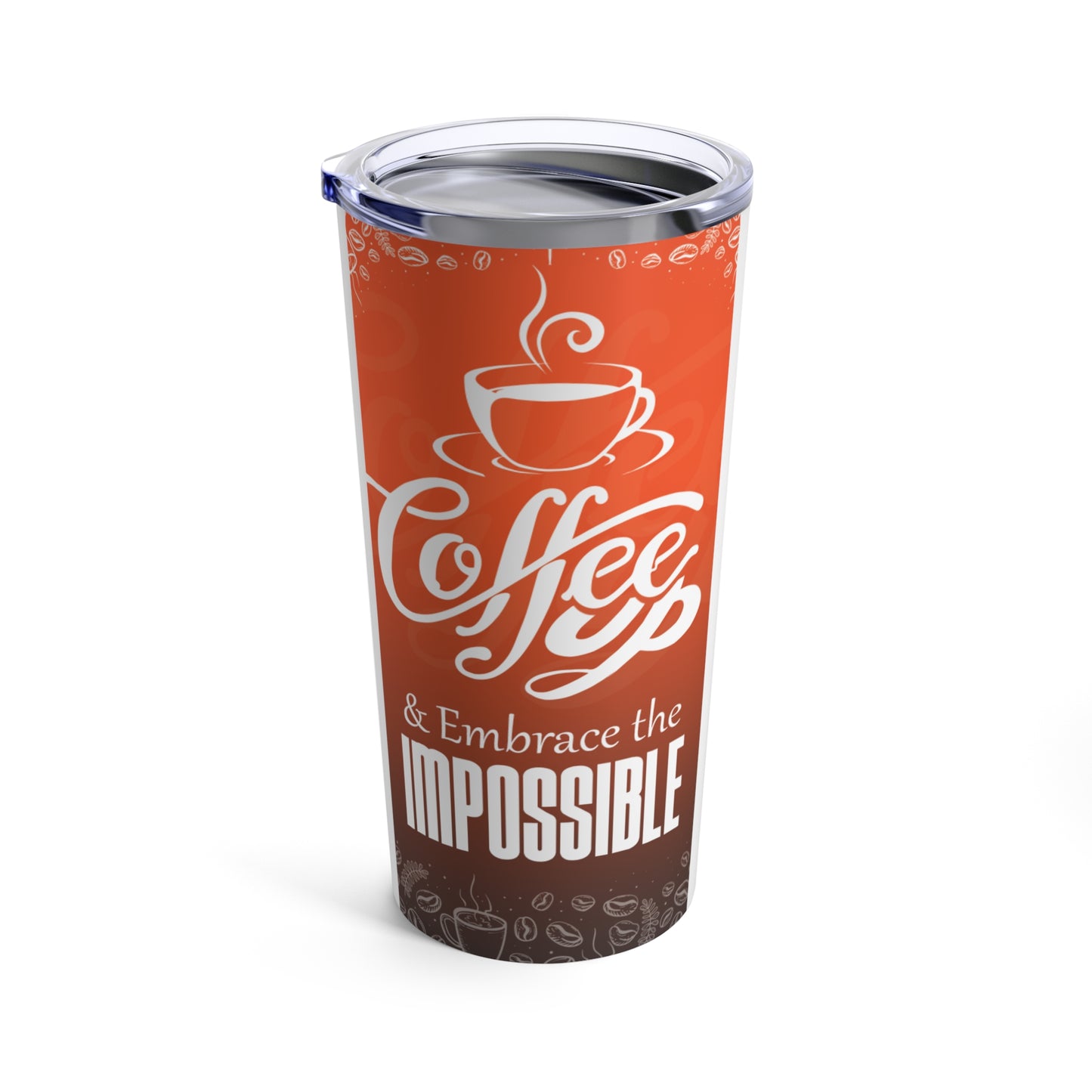 Coffee Up! & Embrace The Impossible