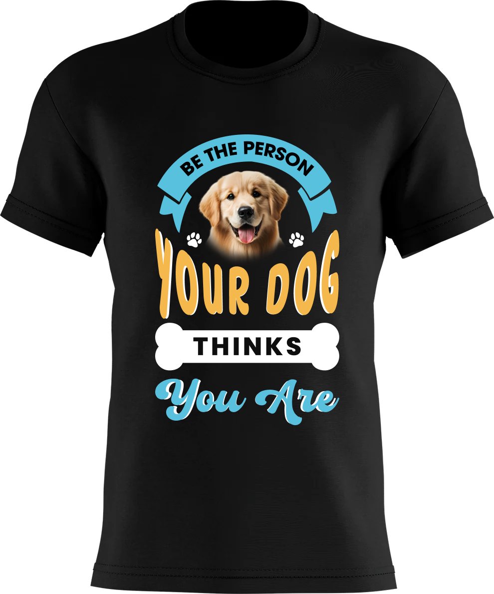 Be the person your dog thinks you are