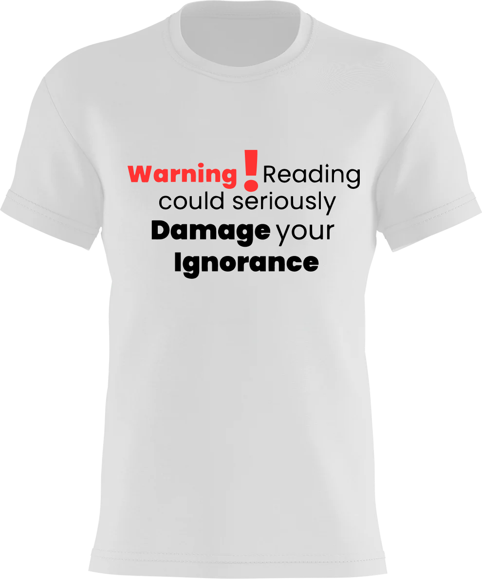 Warning! Reading could seriously damage your ignorance