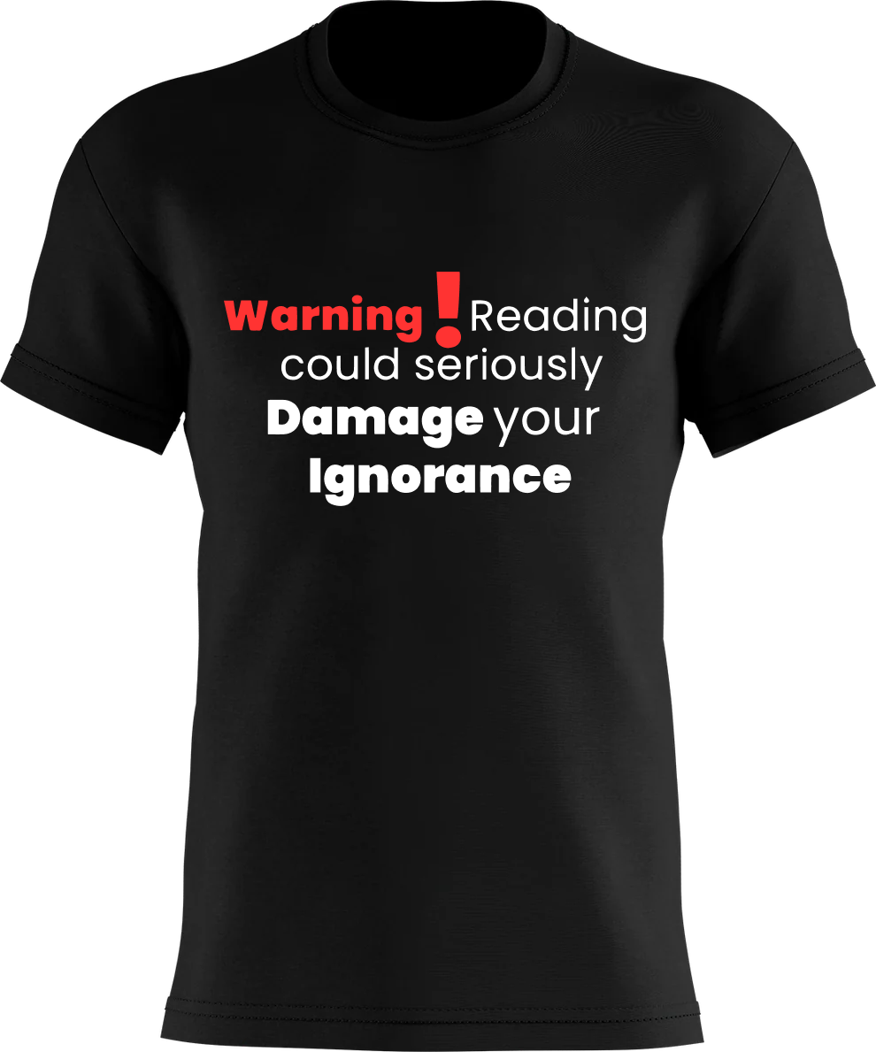 Warning! Reading could seriously damage your ignorance