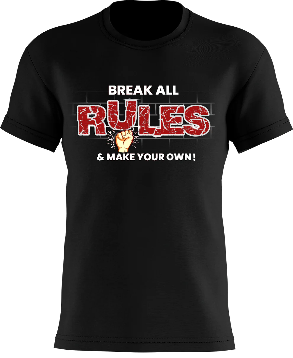 Break All Rules & Make Your Own!