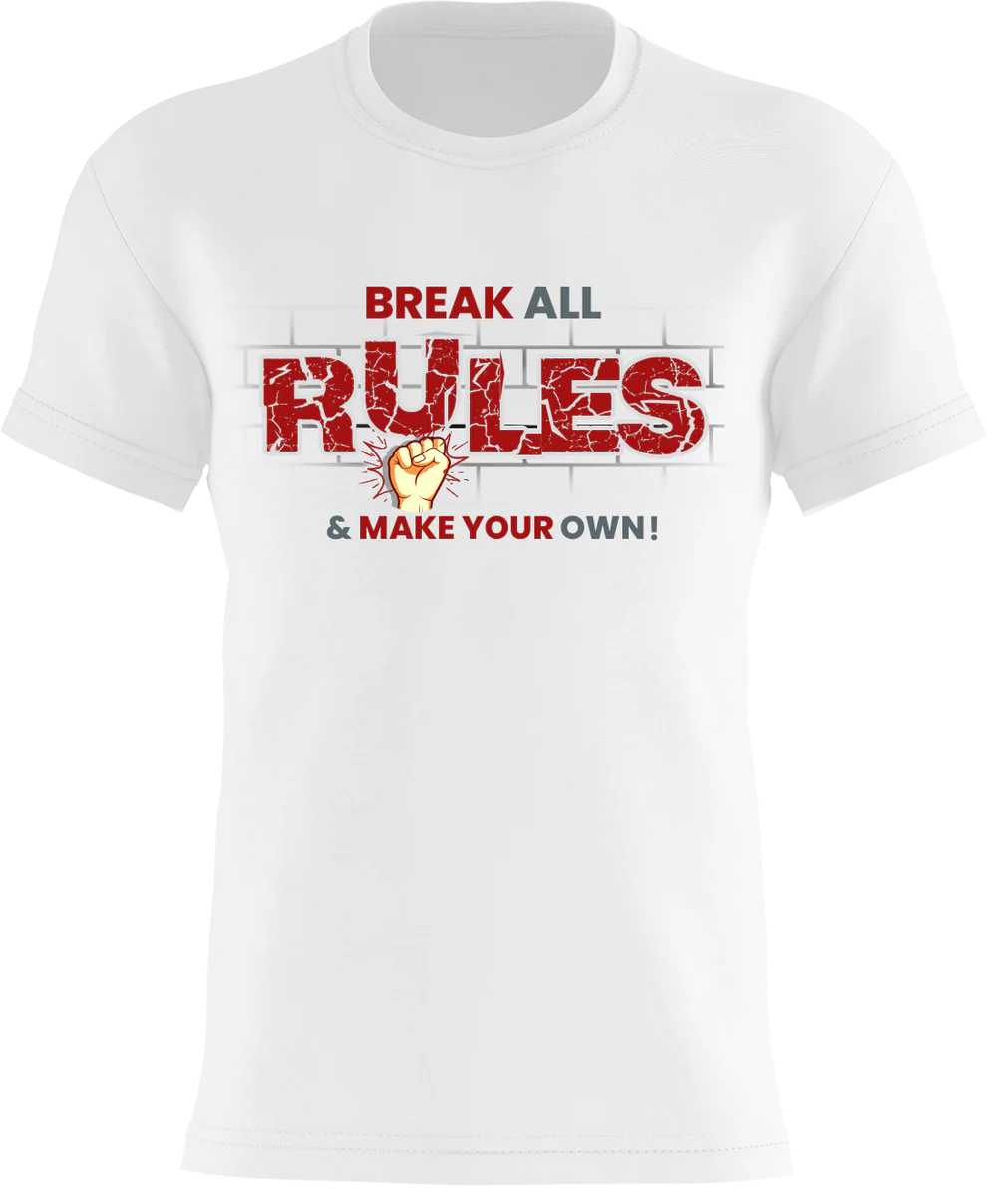 Break All Rules & Make Your Own!