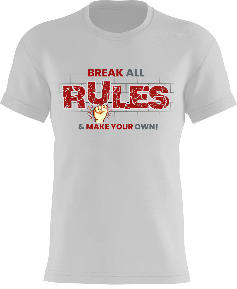 Break All Rules & Make Your Own!