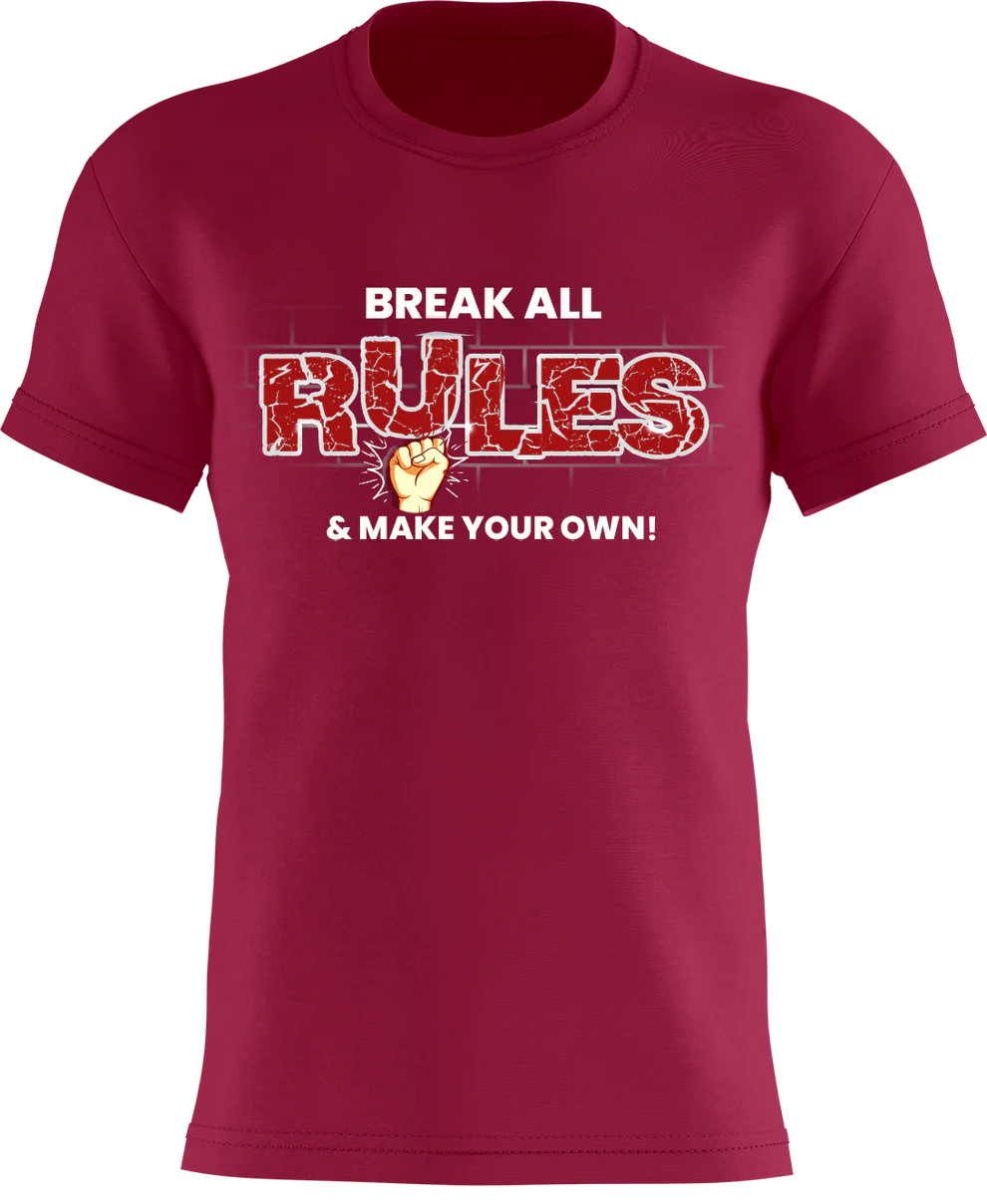 Break All Rules & Make Your Own!