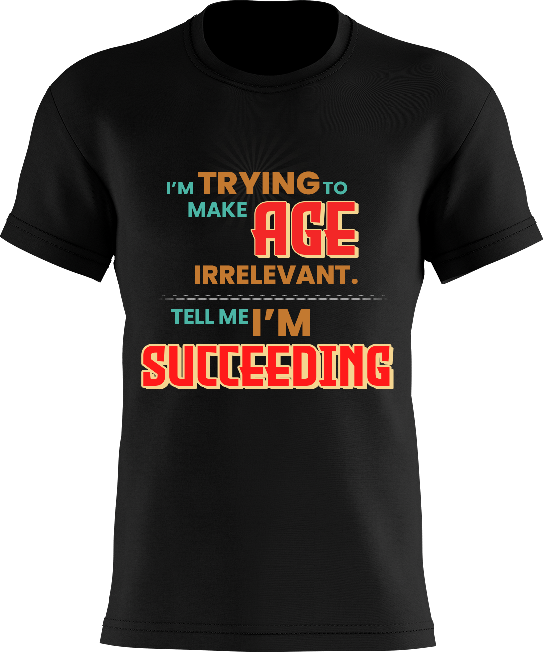 I'm Trying To Make Age Irrelevant. Tell Me I'm Succeeding