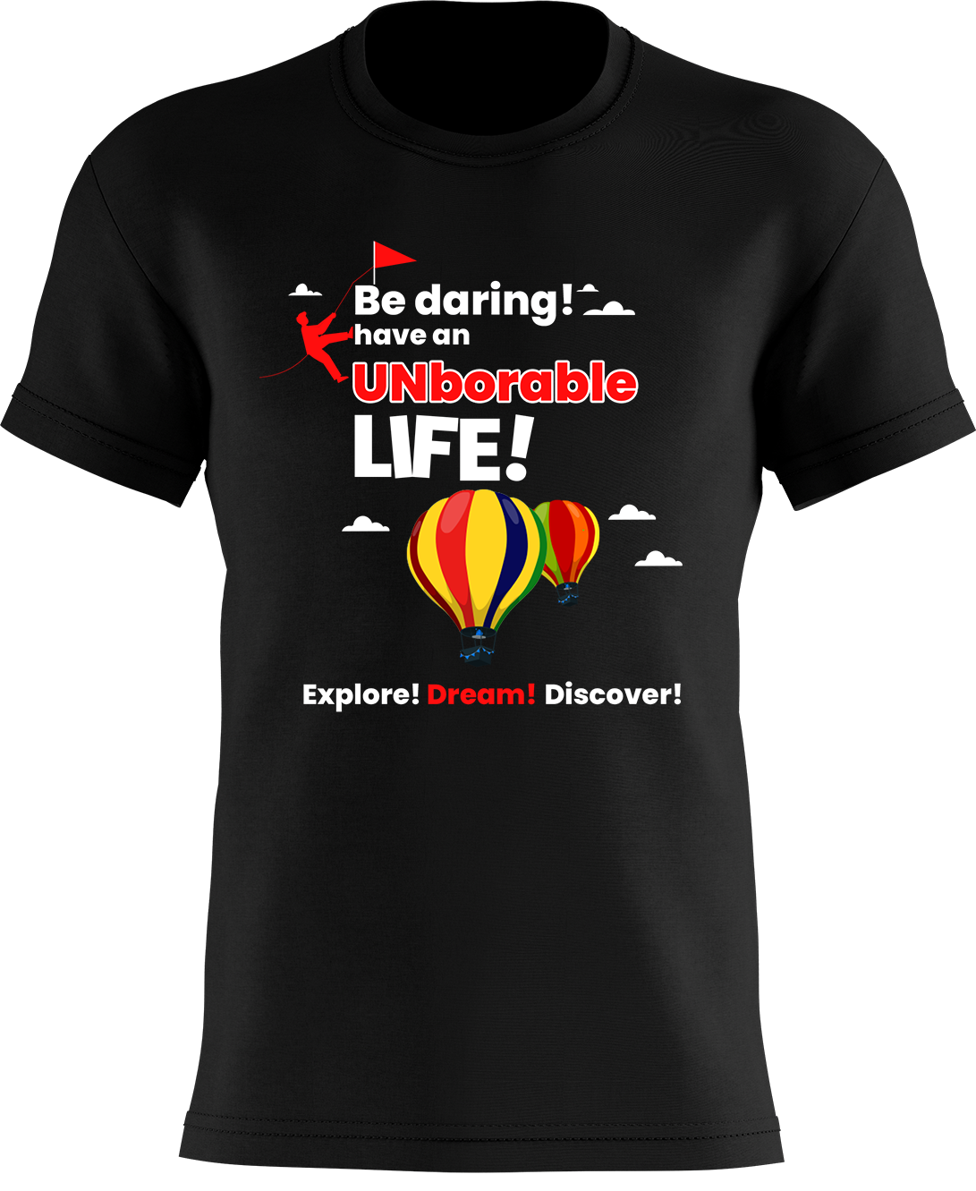 Be daring - have an UNborable life!
