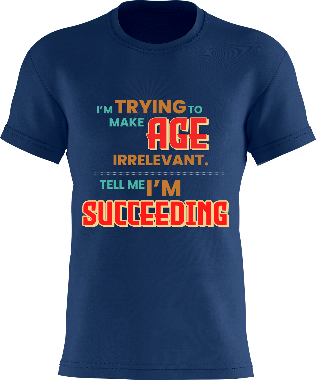 I'm Trying To Make Age Irrelevant. Tell Me I'm Succeeding