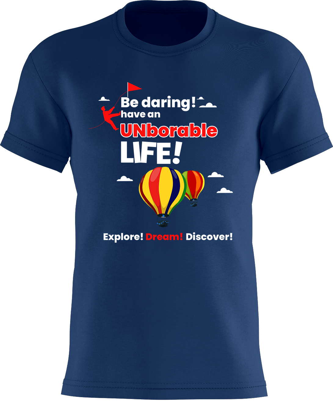 Be daring - have an UNborable life!