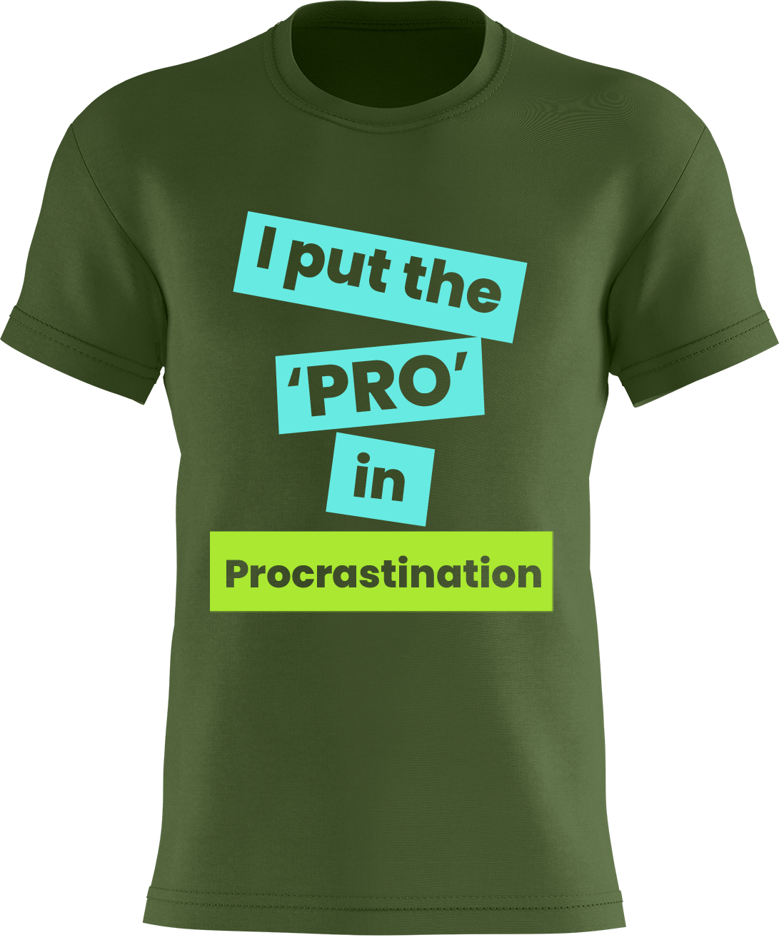 I Put The 'PRO' In Procrastination