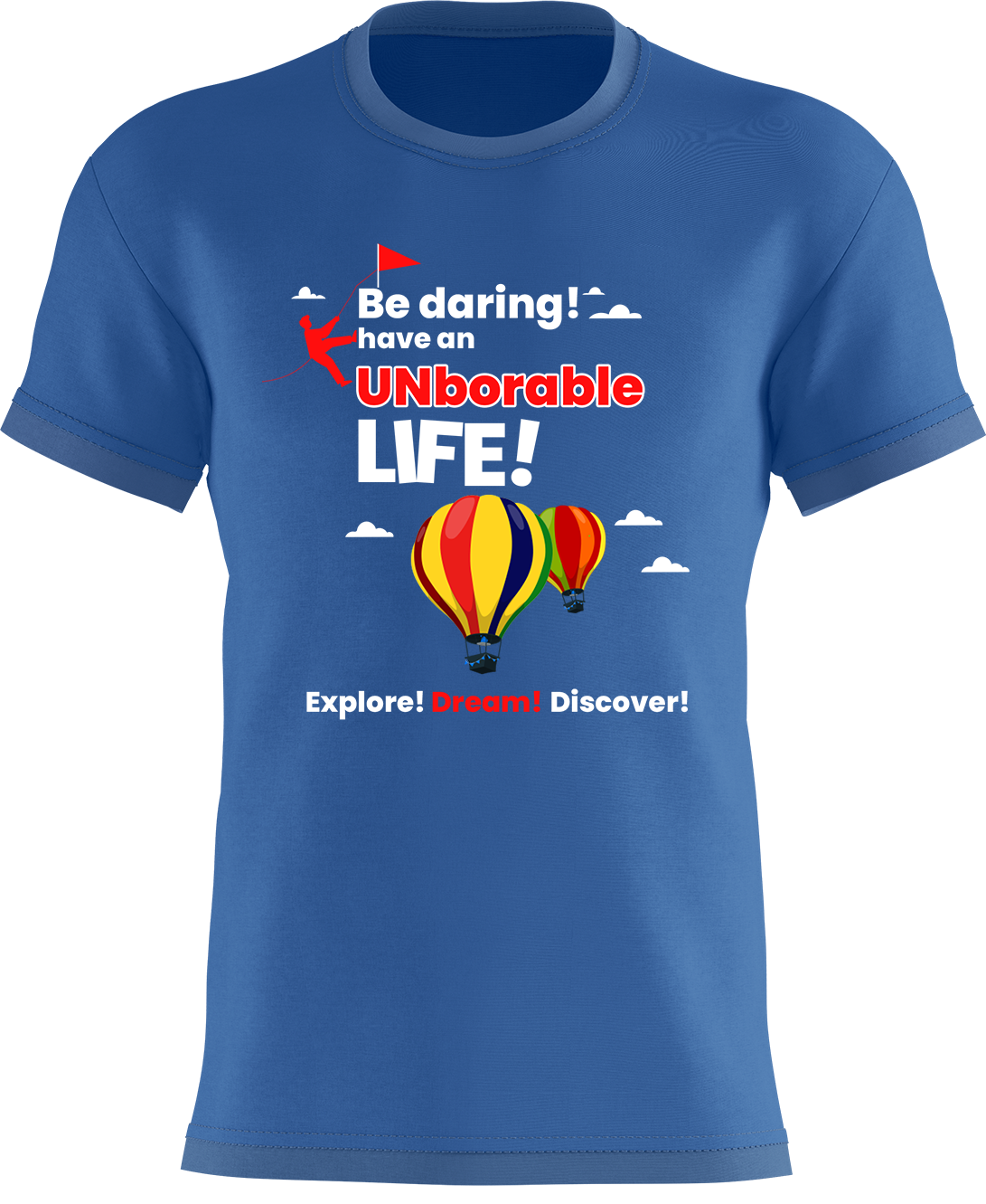Be daring - have an UNborable life!