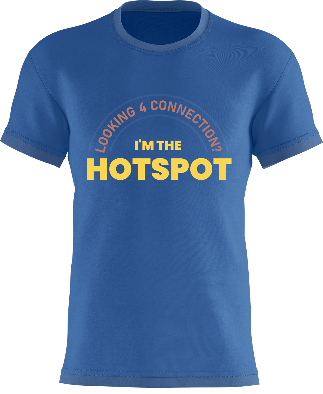 Looking 4 Connection? I'm the Hotspot
