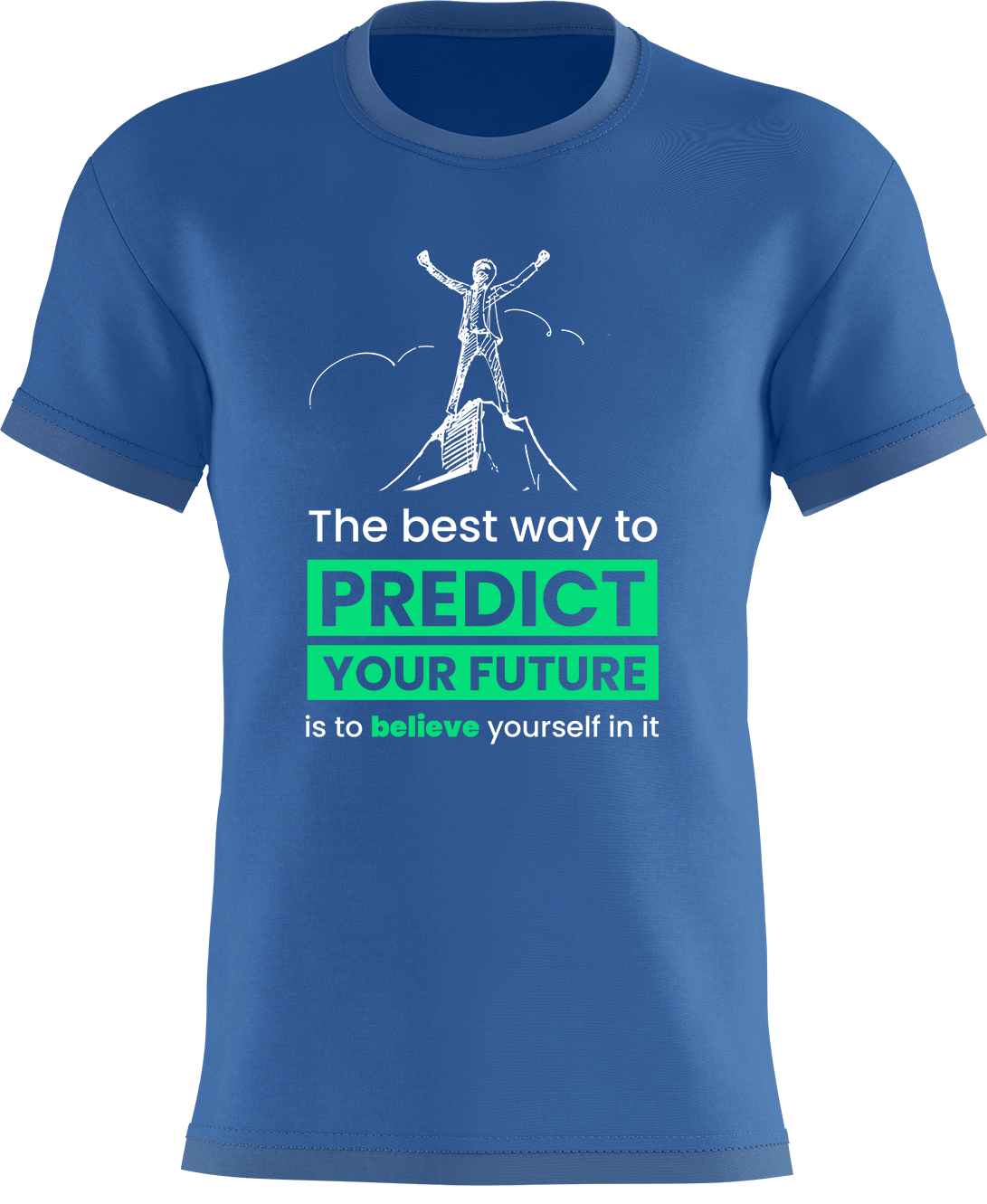 The best way to predict your future...