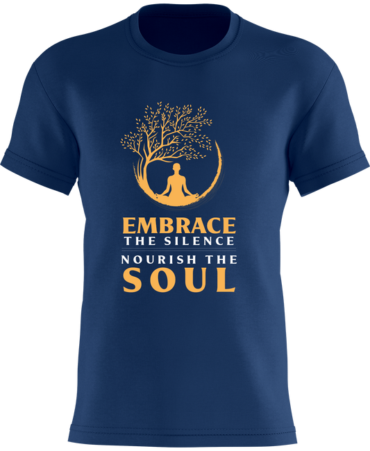 Embrace the Silence Nourish the Soul