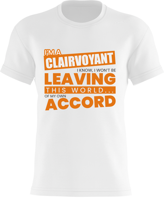 I'm a Clairvoyant - I know I won't be leaving this world... of my own accord