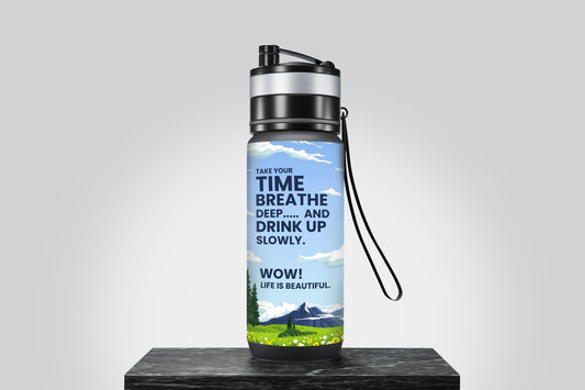 Take you time. Breathe deep... and drink up slowly. Wow! Life is Beautiful.