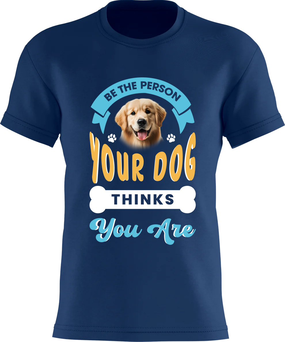 Be the person your dog thinks you are