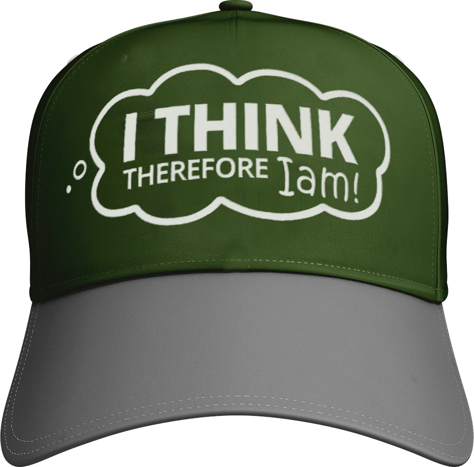 I Think Therefore I am