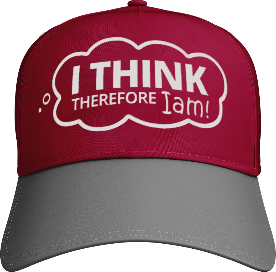 I Think Therefore I am