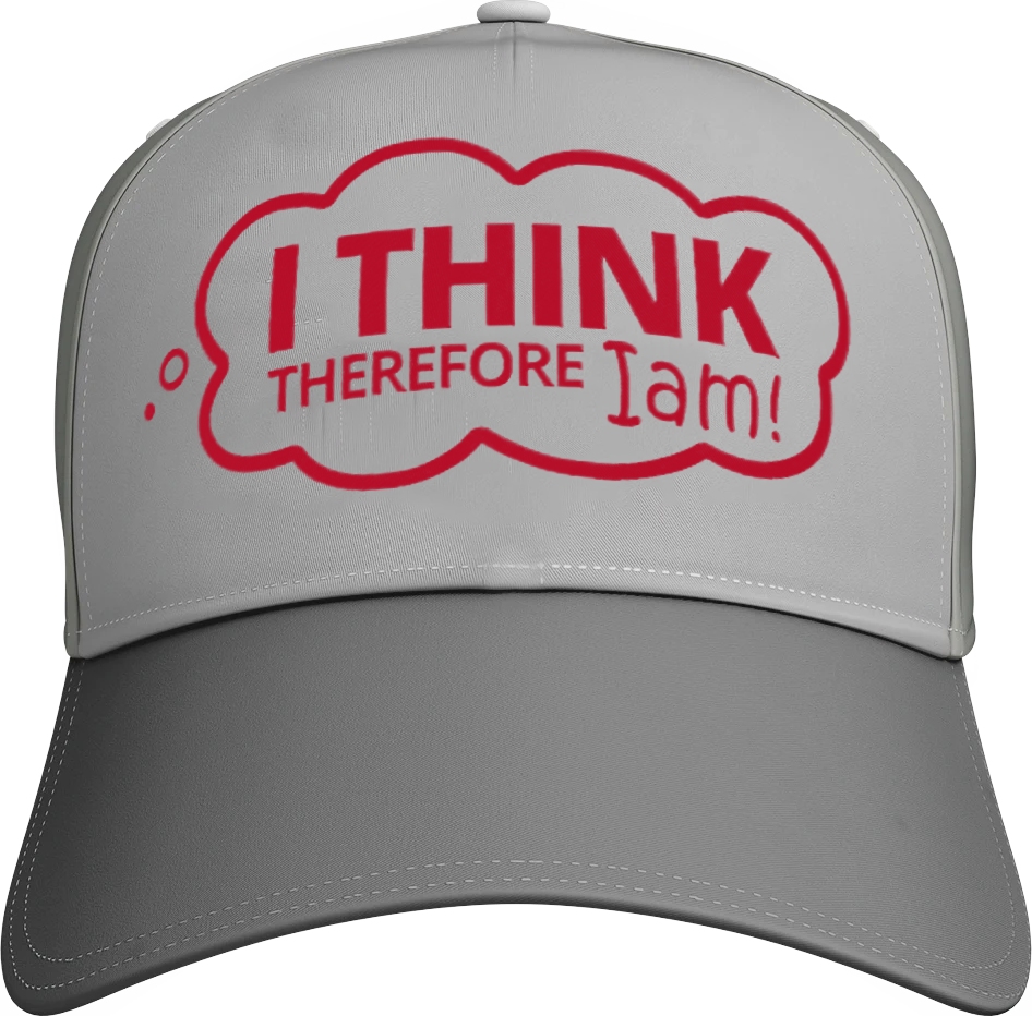 I Think Therefore I am
