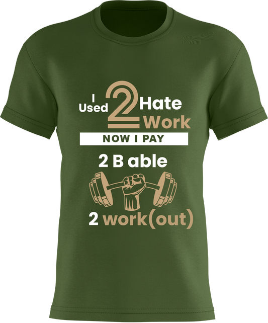 I used 2 Hate 2 Work - Now I Pay 2 B Able 2 Work(out)