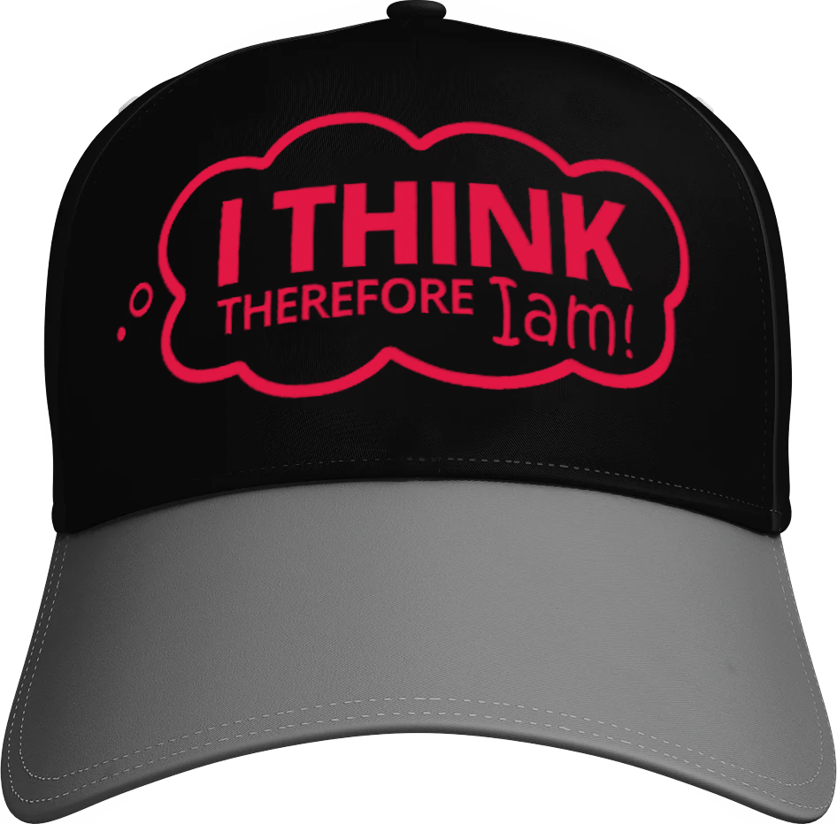 I Think Therefore I am